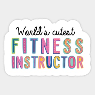 Fitness Instructor Gifts | World's cutest Fitness Instructor Sticker